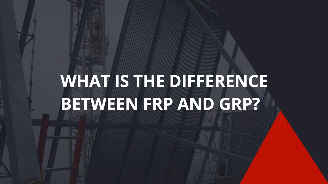 FRP vs GRP: Vezel‑Versterkte Kunststoffen Begrijpen Voor Hoog‑Prestatie Toepassingen